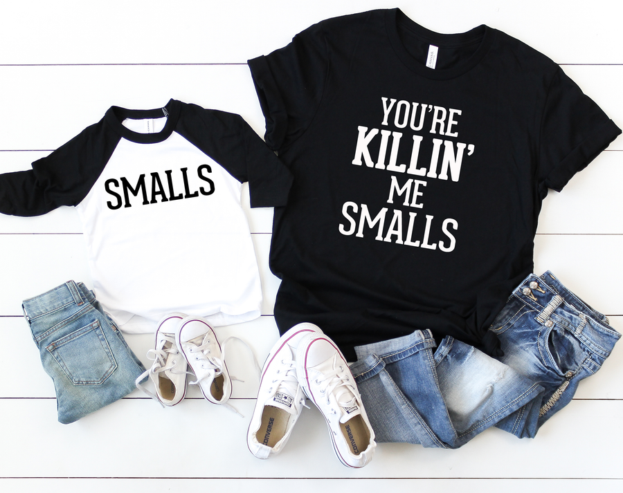You're Killin' Me Smalls, Smalls, Extra Small Shirt