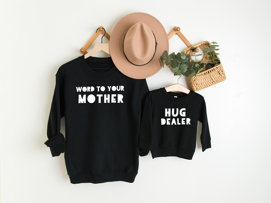 Word to Your Mother and Hug Dealer Sweatshirt