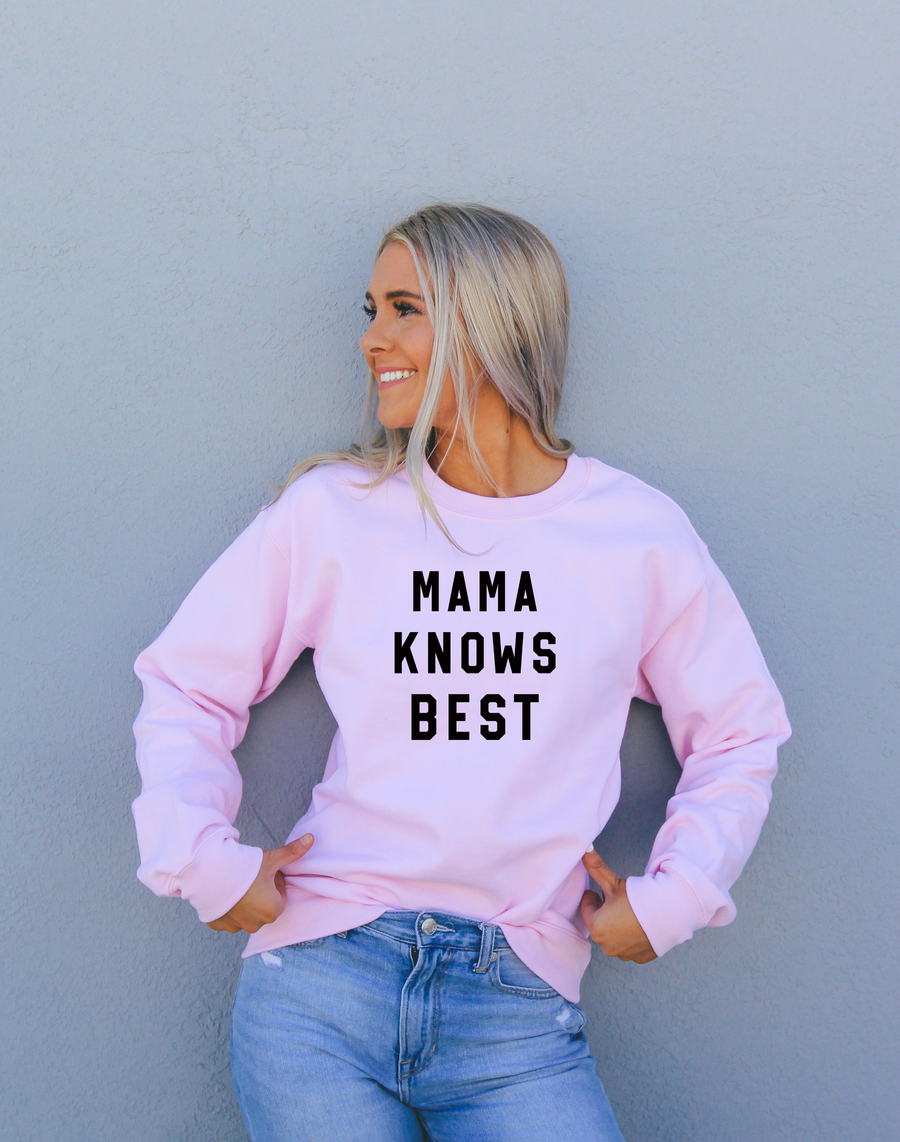 Mama Knows Best- Sweatshirt