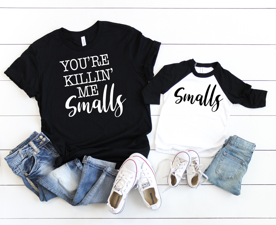 You're Killin' Me Smalls, Smalls, Extra Small Shirt