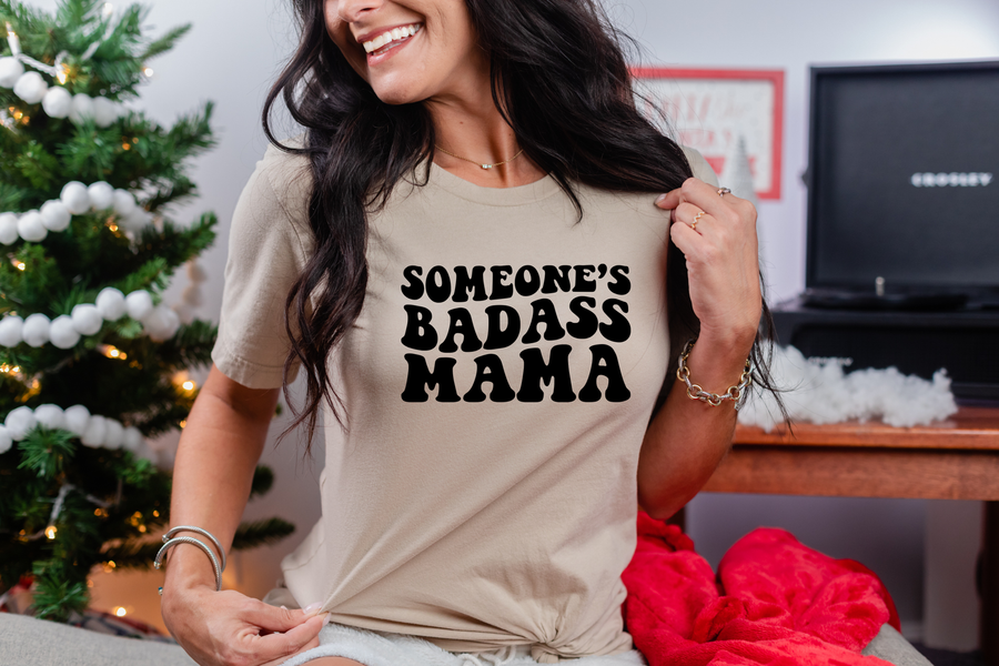 Someone's Badass Mama Shirt